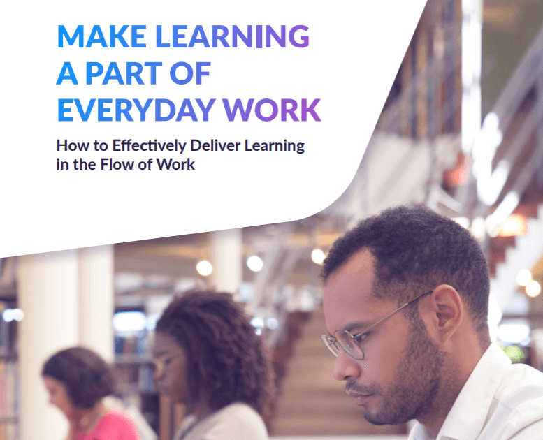 eBook: How to Deliver Learning Effectively in the Flow of Work 