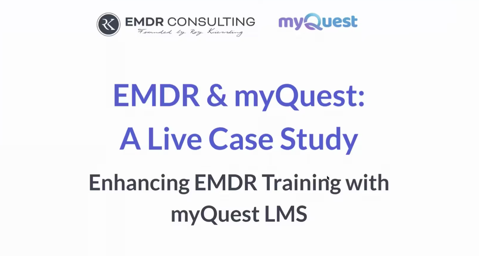 Live Case Study Webinar: EMDR Consulting & myQuest
